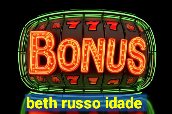 beth russo idade